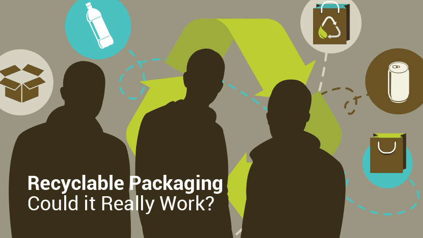 Recyclable Packaging – Could it Really Work?