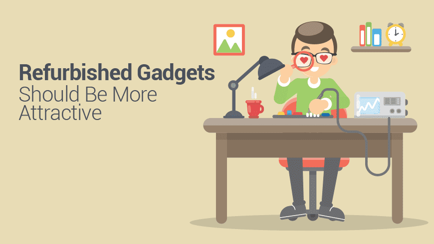 Amazing 5 Refurbished Gadgets You Should Seriously Consider